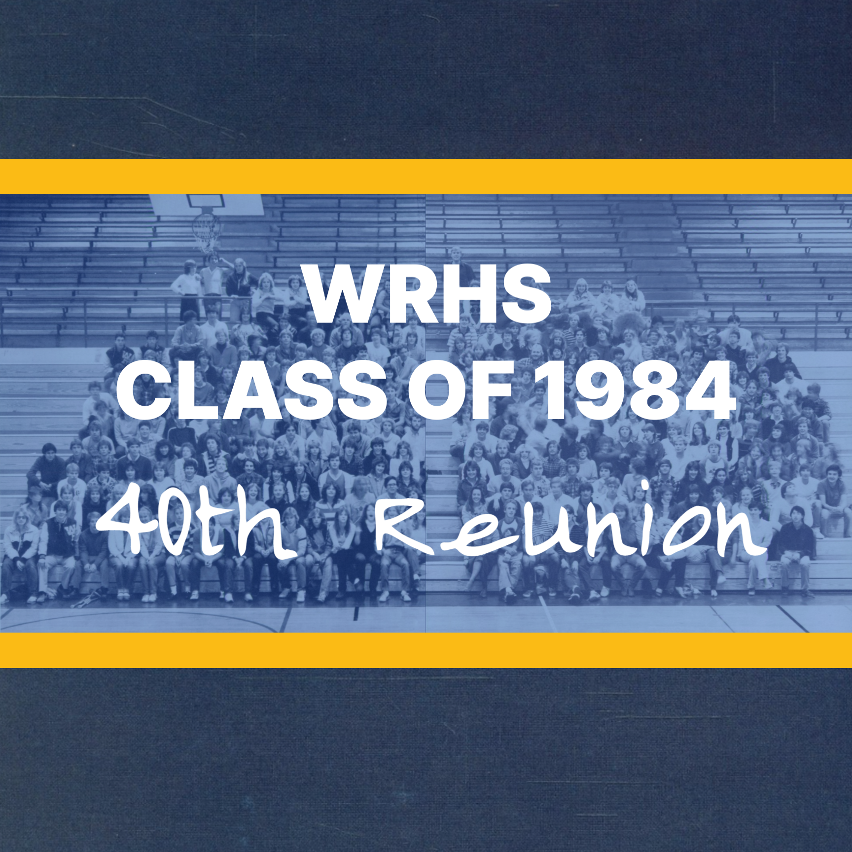 WRHS Class of 1984 40th Reunion - Where are they now?