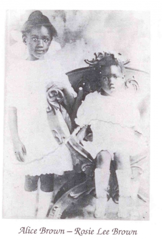 R-L: Rosalie Brown with big sis, Alice Brown. These two must have been close since Alice named her first born Rosie May Brown (later changed to Rose Robinson).