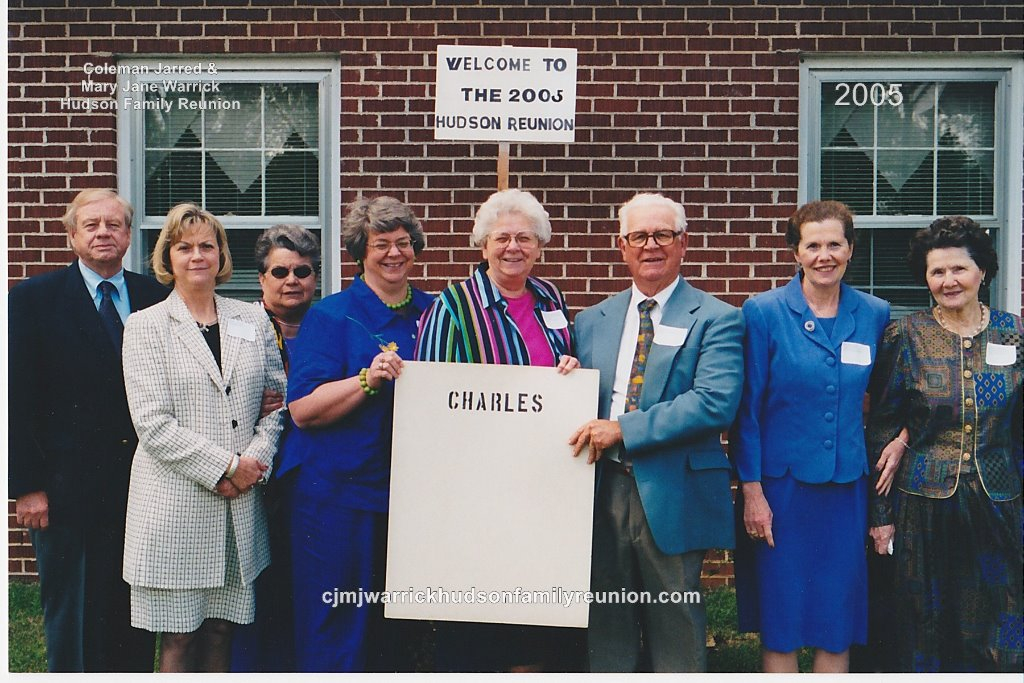 2005 – Family of Charlie:
Kenneth Honeycutt, Dot Hudson Honeycutt, Edith Hudson Sykes, Donna Landes, Helen Register, H. J. Register, Camellia (Camille) Ann Sizemore Dunn, Annie Ruth Hudson Sizemore.